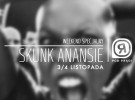 WEEKEND ZE SKUNK ANANSIE