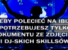 O dj-skie etaty na Ibizie można walczyć o tydzień dłużej!